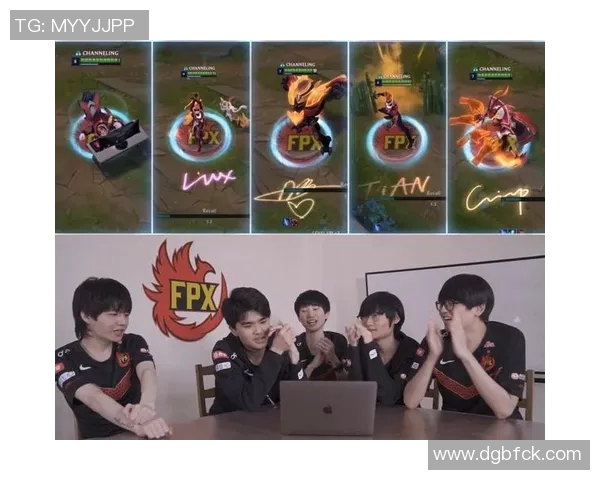 聚焦英雄联盟战队FPX的默契配合与战术解析探讨